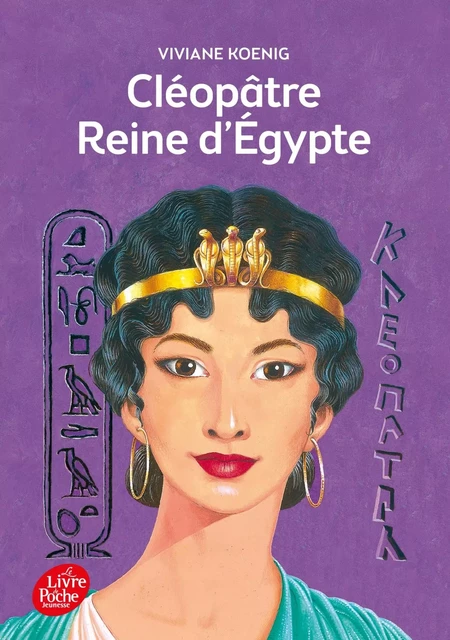 Cléopâtre - Reine d'Egypte - Viviane Koenig - POCHE JEUNESSE