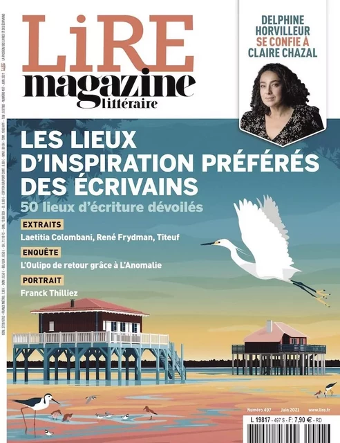 Lire magazine littéraire - Juin 2021 - Les lieux d'inspiration préférés des écrivains -  Collectif - LIRE MAGAZINE