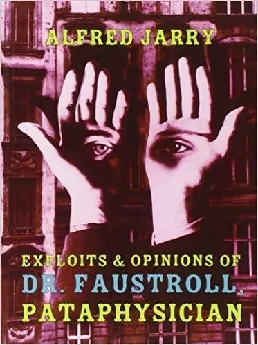 Alfred Jarry Exploits and Opinions of Dr Faustroll, Pataphysician /anglais -  - EXACT CHANGE