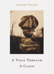 Denton Welch A Voice Through A Cloud /anglais