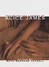 The Death And Letters Of Alice James /anglais -  - EXACT CHANGE