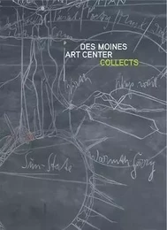 Des Moines Art Center Collects /anglais