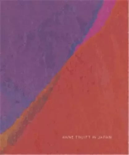 Anne Truitt in Japan /anglais -  TRUITT ANNE - DAP ARTBOOK