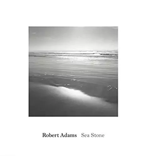 Robert Adams Sea Stone /anglais -  ADAMS ROBERT - DAP ARTBOOK