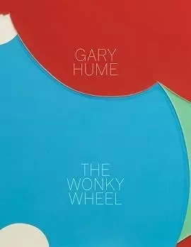 Gary Hume: The Wonky Wheel /anglais -  HUME GARY - DAP ARTBOOK