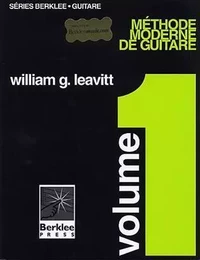 WILLIAM LEAVITT : METHODE MODERNE DE GUITARE VOL 1 - EN FRANCAIS