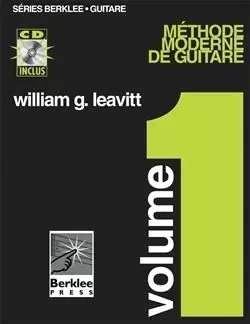 WILLIAM LEAVITT : METHODE MODERNE DE GUITARE - VOLUME 1 -  RECUEIL + CD -  WILLIAM LEAVITT - HAL LEONARD