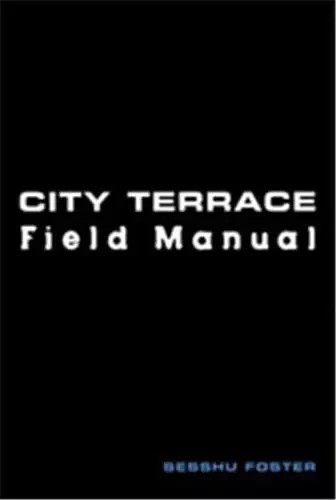 City Terrace Field Manual /anglais -  FOSTER SESSHU - DAP ARTBOOK