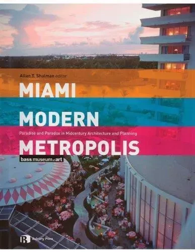 Miami Modern Metropolis /anglais -  SHULMAN ALLAN - PRINCETON ARCHI