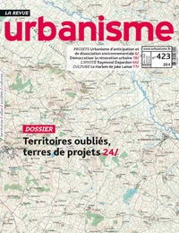 Urbanisme n°423 - Territoires oubliés, terres de projets - Janvier 2022