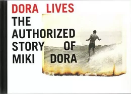 Dora Lives : The Authorized Story Of Miki /anglais