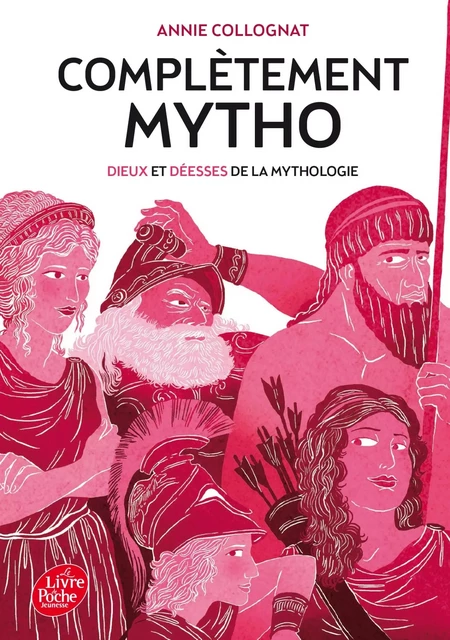 Complètement mytho - Dieux et déesses de la mythologie - Annie Collognat-Barès - POCHE JEUNESSE