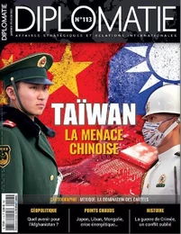 Diplomatie n° 113 : Taïwan - Janvier/Fevrier 2022