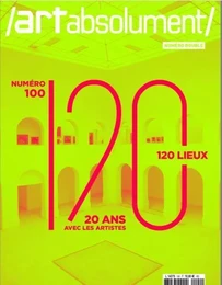 Art absolument n°100 - Spécial 20 ans - Mars 2022