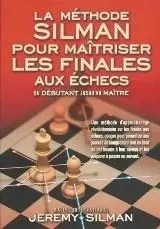 La méthode Silman pour maîtriser les finales aux échecs