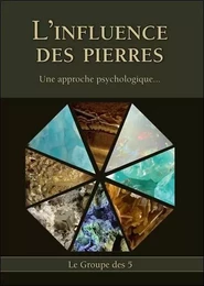 L'Influence des Pierres - Une approche psychologique...