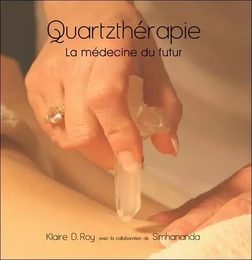 Quartzthérapie - La médecine du futur