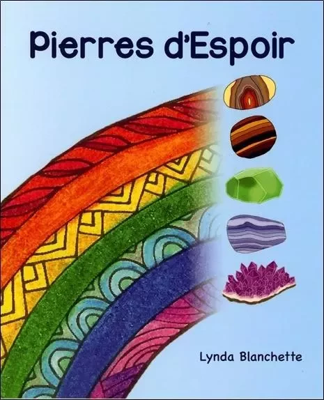 Pierres d'Espoir - Lynda Blanchette - PAUME DE SAINT-GERMAIN EDITIONS