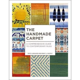 The Handmade Carpet - A Comprehensive Guide to Contemporary Rugs /anglais