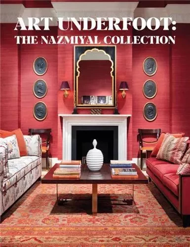 Art Underfoot The Nazmiyal Collection /anglais -  NAZMIYAL JASON/PARKE - ACC ART BOOKS