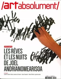 Art absolument n°101 - Les rêves et les nuits de Joel Andrianomearisoa - Mai/Juin 2022