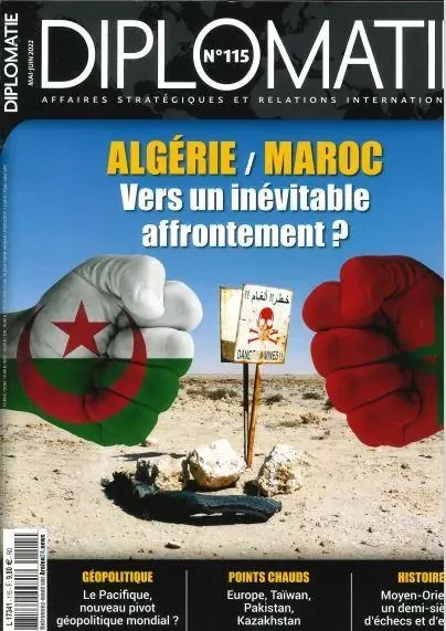 Diplomatie n°115 : Algérie et Maroc, vers un inévitable affrontement ? Mai/Juin 2022 -  Collectif - DIPLOMATIE