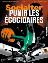 Socialter N°53 : Punir les écocidaires - Août/Septembre 2022