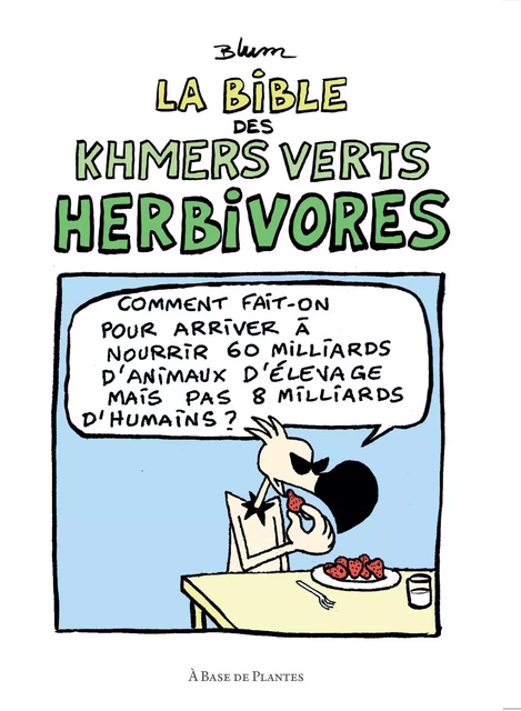 La bible des khmers verts herbivores - bruno blum - ABDP