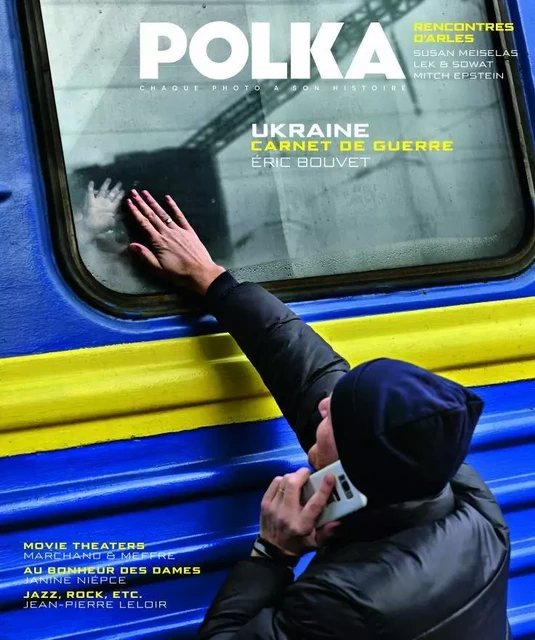 Polka n°57 : Ukraine, carnet de guerre avec Eric Bouvet - Juin 2022 - Eric Bouvet - POLKA