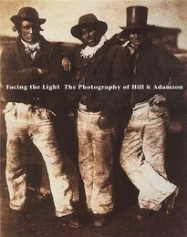 Facing the Light The Photographs of Hill & Adamson (Paperback) /anglais