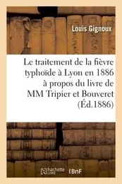 Le traitement de la fièvre typhoïde à Lyon en 1886 : à propos du livre de MM. Tripier et Bouveret