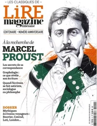 Lire Magazine Littéraire - Les classiques N°11 : A la recherche de Marcel Proust - Dec 2022