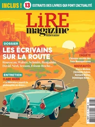 Lire Magazine Littéraire n°517 : Les écrivains sur la route - Avril 2023