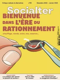 Socialter N°55 : Bienvenue dans l'ère du rationnement - Dec 2022 - Janv 2023