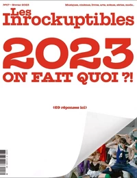 Les Inrockuptibles N°17 : 2023 on fait quoi ?! - fev 2023