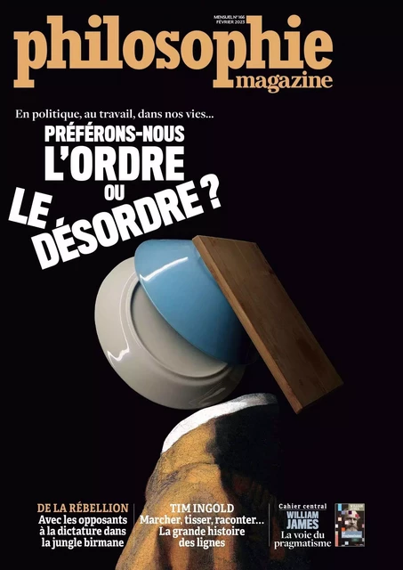 Philosophie Magazine N°166 : L'ordre ou le désordre ? - fev 2023 -  Collectif - PHILOSOPHIE MAG