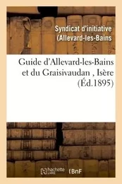 Guide d'Allevard-les-Bains et du Graisivaudan, Isère