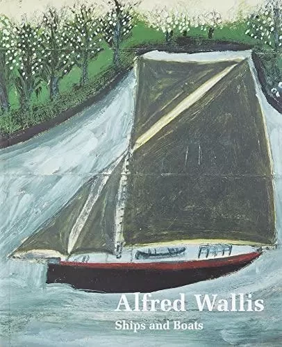 Alfred Wallis Ships And Boats /anglais -  - ACC ART BOOKS