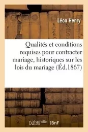 Qualités et conditions requises pour contracter mariage : aperçus historiques