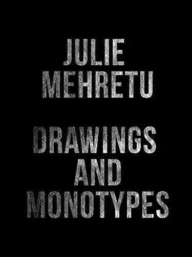 Julie Mehretu Drawings And Monotypes /anglais -  - ACC ART BOOKS