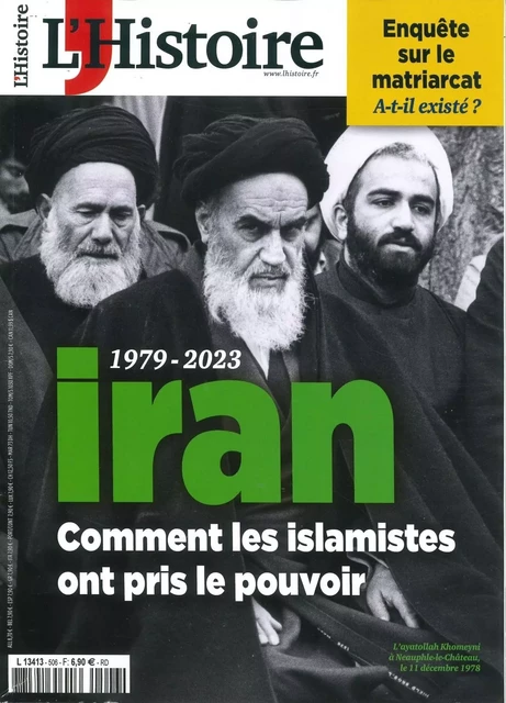 L'Histoire N°506 : Iran : 1979 - 2023 - Avril 2023 -  Collectif - L HISTOIRE REVU