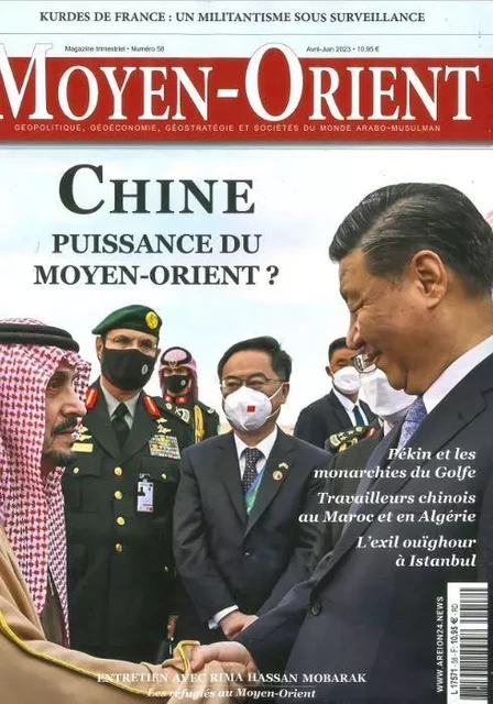 Moyen-Orient n°58 : Chine : puissance du Moyen-Orient ? - Avril-Juin 2023 -  Collectif - MOYEN ORIENT