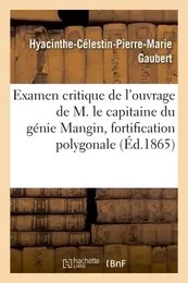 Examen critique de l'ouvrage de M. le capitaine du génie Mangin, ayant pour titre : Mémoire