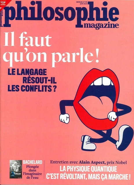 Philosophie Magazine N°170 : Il faut qu’on parle ! - Juin 2023 -  Collectif - PHILOSOPHIE MAG