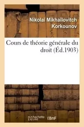 Cours de théorie générale du droit