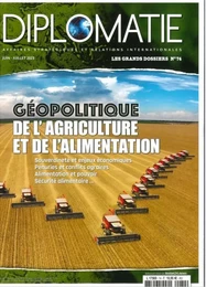 Diplomatie GD n°74 : Géopolitique de l'Agriculture et de l'Alimentation - Juin-Juillet 2023