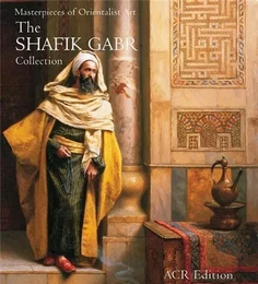 Masterpieces of Orientalist Art The Shafik Gabr Collection (Paperback) /anglais