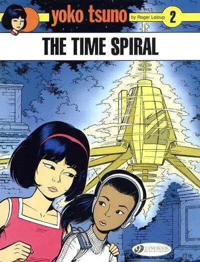 Yoko Tsuno - tome 2 The time spiral - Roger Leloup - Cinebook