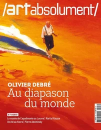 Art Absolument n°107 : Olivier Debré - juillet-août-septembre 2023