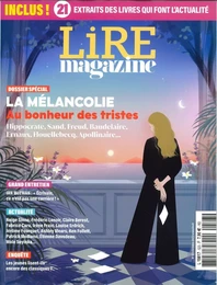 Lire Magazine n°523 - La mélancolie: au bonheur des tristes - Octobre 2023